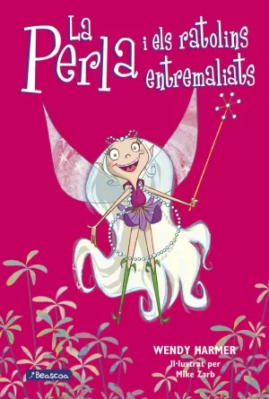 LA PERLA I ELS RATOLINS ENTREMALIATS (LA PERLA 1)