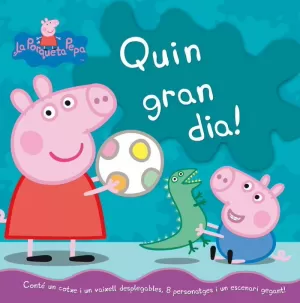 QUIN GRAN DIA! (LA PORQUETA PEPA. LLIBRE REGAL) QUIN GRAN DIA! (LA PORQUETA PEPA. LLIBRE REGAL)