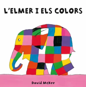 L'ELMER I ELS COLORS (L'ELMER. TOT CARTRÓ)