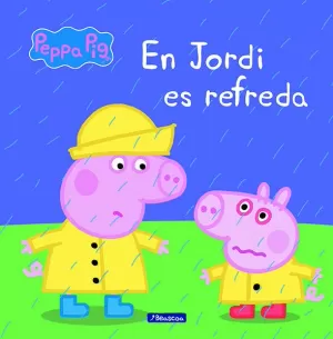 EN JORDI ES REFREDA (LA PORQUETA PEPA. PRIMERES LECTURES) EN JORDI ES REFREDA (LA PORQUETA PEPA. PRIMERES LECTURES)