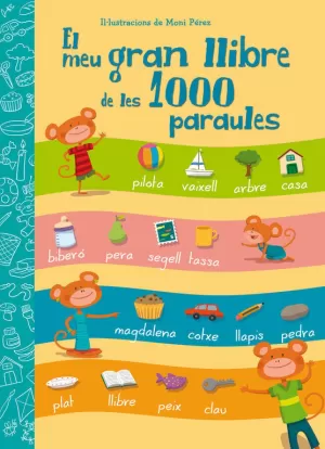 EL MEU GRAN LLIBRE DE LES 1000 PARAULES EL MEU GRAN LLIBRE DE LES 1000 PARAULES