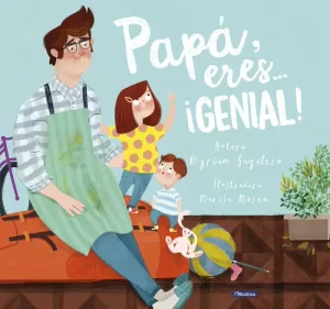 PAPÁ, ERES... ¡GENIAL! PAPÁ, ERES... ¡GENIAL!