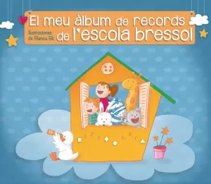 EL MEU ÀLBUM DE RECORDS DE L'ESCOLA BRESSOL EL MEU ÀLBUM DE RECORDS DE L'ESCOLA BRESSOL