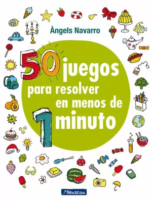 50 JUEGOS PARA RESOLVER EN MENOS DE 1 MINUTOS 50 JUEGOS PARA RESOLVER EN MENOS DE 1 MINUTOS