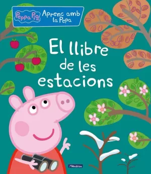 EL LLIBRE DE LES ESTACIONS (APRENC AMB LA PORQUETA PEPA) EL LLIBRE DE LES ESTACIONS (APRENC AMB LA PORQUETA PEPA)