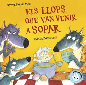 ELS LLOPS QUE VAN VENIR A SOPAR (L'OVELLETA QUE VA VENIR A SOPAR. LLIBRE DE CART ELS LLOPS QUE VAN VENIR A SOPAR (L'OVELLETA QUE VA VENIR A SOPAR. LLIBRE DE CART