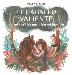 EL CABALLO VALIENTE Y OTROS CUENTOS PARA LEER EN FAMILIA EL CABALLO VALIENTE Y OTROS CUENTOS PARA LEER EN FAMILIA