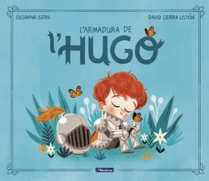 L'ARMADURA DE L'HUGO L'ARMADURA DE L'HUGO
