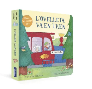 L'OVELLETA VA EN TREN (L'OVELLETA QUE VA VENIR A SOPAR. LLIBRE DE CARTRÓ) L'OVELLETA VA EN TREN (L'OVELLETA QUE VA VENIR A SOPAR. LLIBRE DE CARTRÓ)