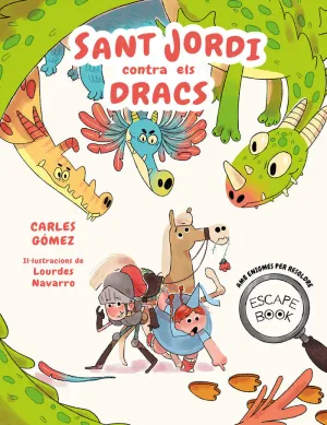 ESCAPE BOOK: SANT JORDI CONTRA ELS DRACS ESCAPE BOOK: SANT JORDI CONTRA ELS DRACS