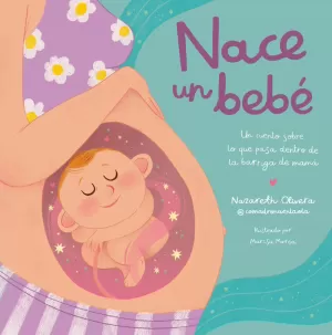NACE UN BEBE - ¨QUE PASA DENTRO DE LA BARRIGA DE M NACE UN BEBE - ¨QUE PASA DENTRO DE LA BARRIGA DE M