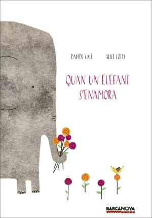 QUAN UN ELEFANT S ' ENAMORA QUAN UN ELEFANT S ' ENAMORA