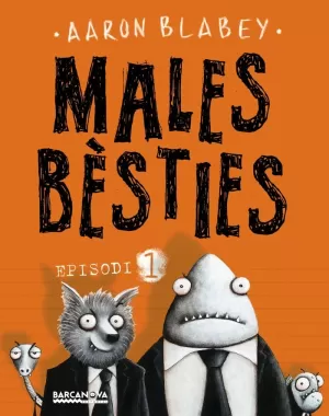 MALES BÈSTIES. EPISODI 1 MALES BÈSTIES. EPISODI 1