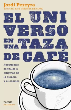 EL UNIVERSO EN UNA TAZA DE CAFÉ EL UNIVERSO EN UNA TAZA DE CAFÉ