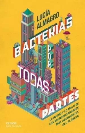 BACTERIAS POR TODAS PARTES BACTERIAS POR TODAS PARTES
