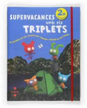SUPERVACANCES AMB ELS TRIPLETS. 2 PRIMÀRIA SUPERVACANCES AMB ELS TRIPLETS. 2 PRIMÀRIA
