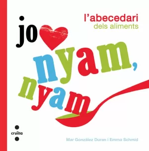 C-NYAM,NYAM L'ABECEDARI DELS ALIMENTS C-NYAM,NYAM L'ABECEDARI DELS ALIMENTS