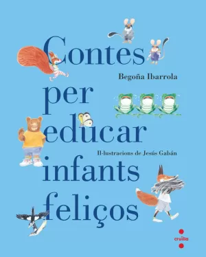 CONTES PER EDUCAR INFANTS FELIÇOS CONTES PER EDUCAR INFANTS FELIÇOS