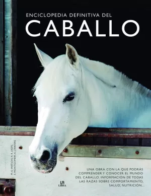 ENCICLOPEDIA DEFINITIVA DEL CABALLO ENCICLOPEDIA DEFINITIVA DEL CABALLO