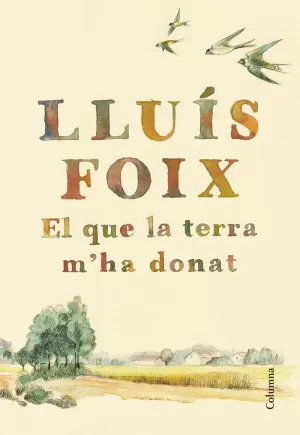 EL QUE LA TERRA M'HA DONAT EL QUE LA TERRA M'HA DONAT