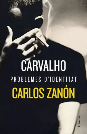 CARVALHO: PROBLEMES D'IDENTITAT CARVALHO: PROBLEMES D'IDENTITAT