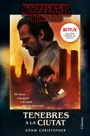 STRANGER THINGS: TENEBRES A LA CIUTAT STRANGER THINGS: TENEBRES A LA CIUTAT