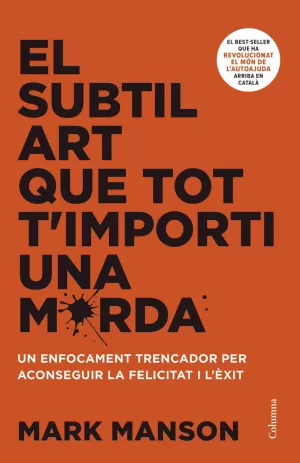 EL SUBTIL ART QUE TOT T'IMPORTI UNA MERDA EL SUBTIL ART QUE TOT T'IMPORTI UNA MERDA