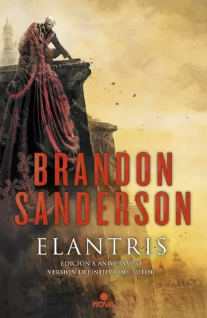 ELANTRIS (EDICIÓN DÉCIMO ANIVERSARIO: VERSIÓN DEFINITIVA DEL AUTOR) ELANTRIS (EDICIÓN DÉCIMO ANIVERSARIO: VERSIÓN DEFINITIVA DEL AUTOR)