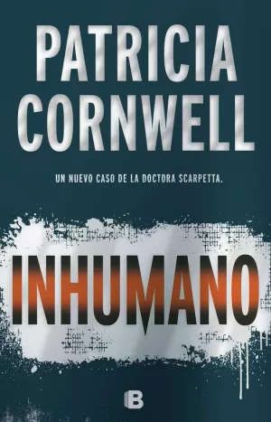 INHUMANO - UN NUEVO CASO DE LA DOCTORA SCARPETTA