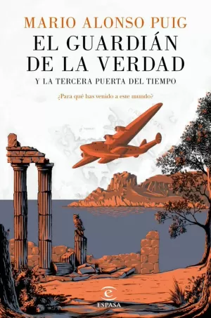 EL GUARDIÁN DE LA VERDAD Y LA TERCERA PUERTA DEL TIEMPO EL GUARDIÁN DE LA VERDAD Y LA TERCERA PUERTA DEL TIEMPO
