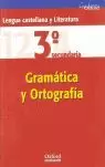 LENGUA CASTELLANA Y LITERATURA 3º ESO CUADERNO DE GRAMÁTICA Y ORTOGRAFÍA LENGUA CASTELLANA Y LITERATURA 3º ESO CUADERNO DE GRAMÁTICA Y ORTOGRAFÍA