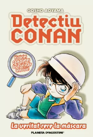 DETECTIU CONAN Nº 06/08 LA VERITAT RERA LA MÀSCARA DETECTIU CONAN Nº 06/08 LA VERITAT RERA LA MÀSCARA