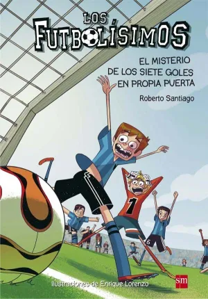 LOS FUTBOLÍSIMOS 2: EL MISTERIO DE LOS SIETE GOLES EN PROPIA PUERTA LOS FUTBOLÍSIMOS 2: EL MISTERIO DE LOS SIETE GOLES EN PROPIA PUERTA