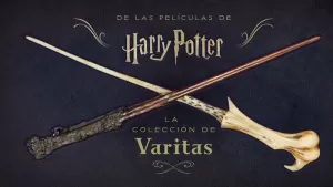 LA COLECCIÓN DE VARITAS DE LAS PELÍCULAS DE HARRY POTTER LA COLECCIÓN DE VARITAS DE LAS PELÍCULAS DE HARRY POTTER