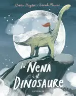 NENA I EL DINOSAURE, LA NENA I EL DINOSAURE, LA