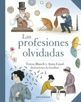 LAS PROFESIONES OLVIDADAS LAS PROFESIONES OLVIDADAS