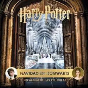 HARRY POTTER: NAVIDAD EN HOGWARTS - UN ALBUM DE LA