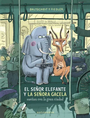 EL SEÑOR ELEFANTE Y LA SEÑORA GACELA SUEÑAN CON LA EL SEÑOR ELEFANTE Y LA SEÑORA GACELA SUEÑAN CON LA