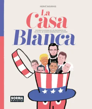 LA CASA BLANCA - HISTORIA ILUSTRADA DE LOS PRESIDE LA CASA BLANCA - HISTORIA ILUSTRADA DE LOS PRESIDE