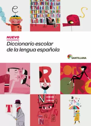 NUEVO DICCIONARIO ESCOLAR DE LA LENGUA ESPAÑOLA SANTILLANA NUEVO DICCIONARIO ESCOLAR DE LA LENGUA ESPAÑOLA SANTILLANA
