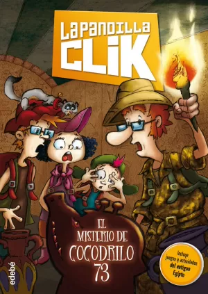 LA PANDILLA CLIK 2: EL MISTERIO DE COCODRILO 73 LA PANDILLA CLIK 2: EL MISTERIO DE COCODRILO 73