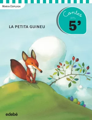 CUENTOS EN 5 MINUTOS: LA PETITA GUINEU CUENTOS EN 5 MINUTOS: LA PETITA GUINEU