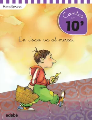 CUENTOS EN 10 MINUTOS: EN JOAN VA AL MERCAT CUENTOS EN 10 MINUTOS: EN JOAN VA AL MERCAT
