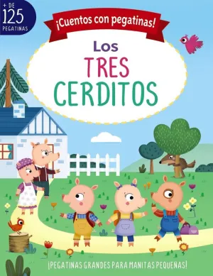 CUENTOS CON PEGATINAS LOS TRES CERDITOS CUENTOS CON PEGATINAS LOS TRES CERDITOS