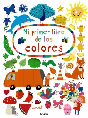 MI PRIMER LIBRO DE LOS COLORES MI PRIMER LIBRO DE LOS COLORES