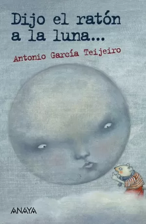 DIJO EL RATÓN A LA LUNA... DIJO EL RATÓN A LA LUNA...