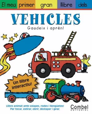 EL MEU PRIMER GRAN LLIBRE DELS VEHICLES EL MEU PRIMER GRAN LLIBRE DELS VEHICLES
