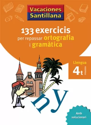 VACACIONES SANTILLANA 133 EXERCICIS PER REPASSAR ORTOGRAFIA I GRAMATICA LLENGUA VACACIONES SANTILLANA 133 EXERCICIS PER REPASSAR ORTOGRAFIA I GRAMATICA LLENGUA