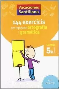 VACACIONES SANTILLANA 144 EXERCICIS PER REPASSAR ORTOGRAFIA I GRAMATICAS LLENGUA VACACIONES SANTILLANA 144 EXERCICIS PER REPASSAR ORTOGRAFIA I GRAMATICAS LLENGUA