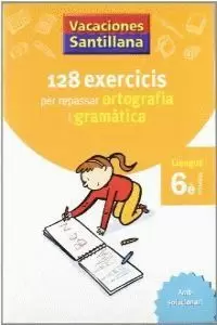 VACACIONES SANTILLANA 128 EXERCICIS PER REPASSAR ORTOGRAFIA I GRAMATICA LLENGUA VACACIONES SANTILLANA 128 EXERCICIS PER REPASSAR ORTOGRAFIA I GRAMATICA LLENGUA